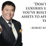 Robert Kiyosaki Don’t buy luxuries